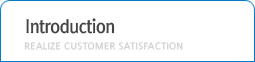 Introduction, Realize customer satisfaction