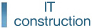IT Construction